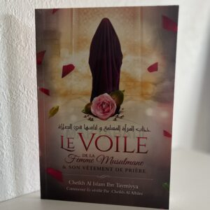 Le Voile De La Femme Musulmane & Son Vêtement De Prière, De Ibn Taymiyya
