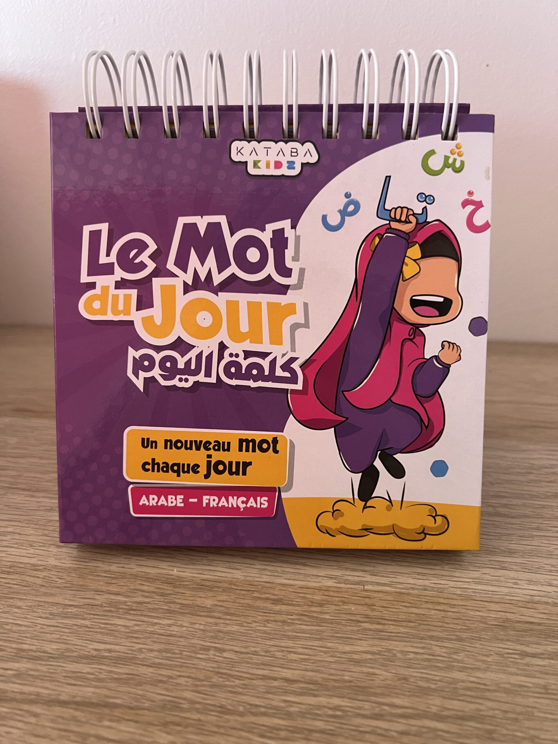 LE MOT DU JOUR - UN NOUVEAU MOT CHAQUE JOUR - ARABE - FRANÇAIS - ÉDITIONS KATABA